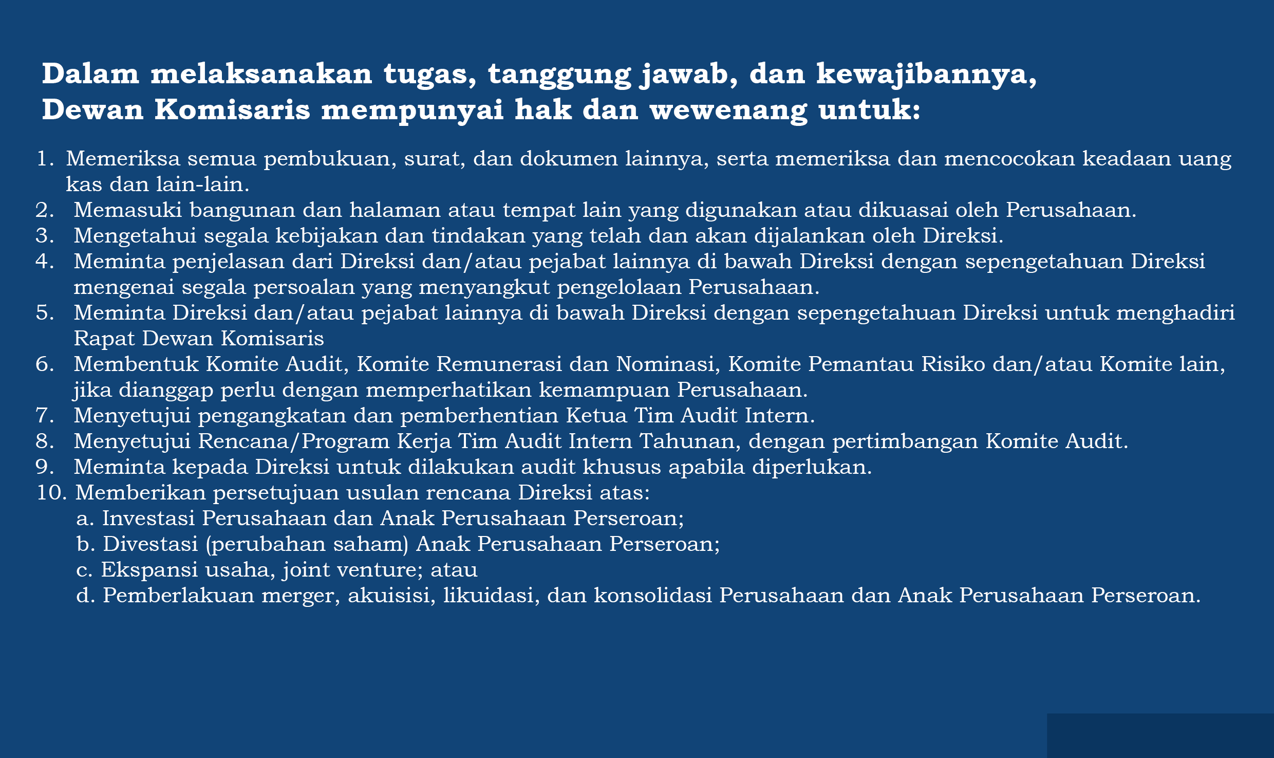 Dewan Komisaris memiliki tugas, tanggung jawab, dan kewajiban